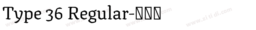 Type 36 Regular字体转换 Type 36 Regular字体转换